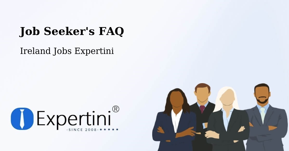 Job Seeker FAQ – Finglas - Ireland Jobs Expertini